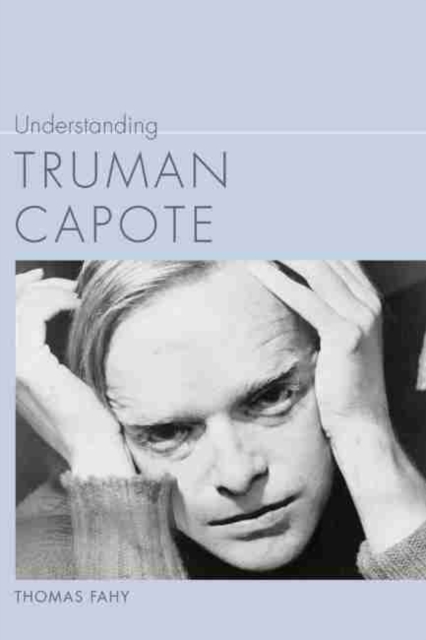 Understanding Truman Capote, Hardback Book