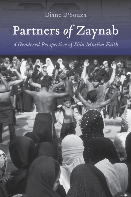 Partners of Zaynab : A Gendered Perspective of Shia Muslim Faith, EPUB eBook