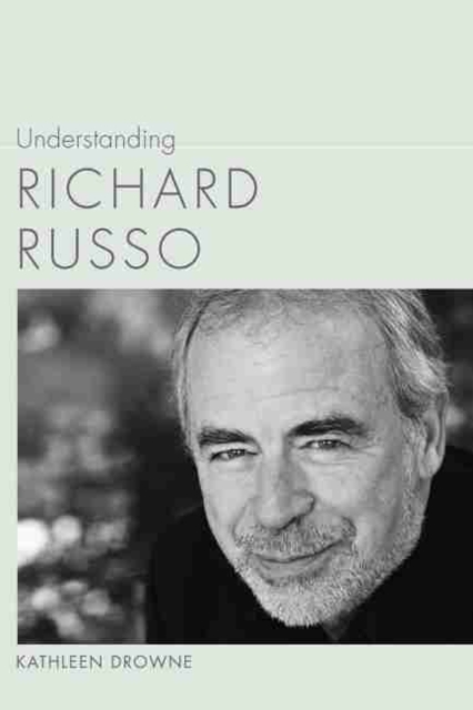 Understanding Richard Russo, Hardback Book