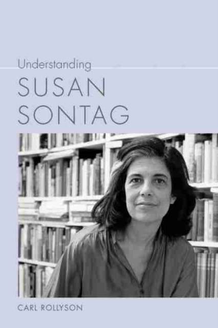 Understanding Susan Sontag, Hardback Book