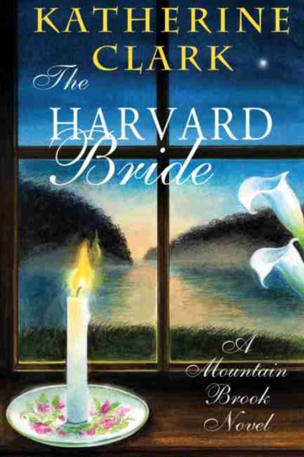 The Harvard Bride : A Mountain Brook Novel, Hardback Book