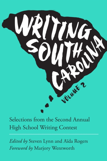 Writing South Carolina : Selections from the Second Annual High School Writing Contest, EPUB eBook