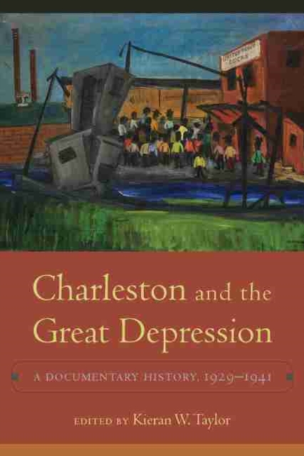 Charleston and the Great Depression : A Documentary History 1929-1941, Hardback Book