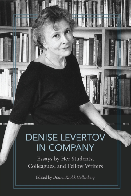 Denise Levertov in Company : Essays by Her Students, Colleagues, and Fellow Writers, EPUB eBook