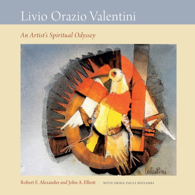 Livio Orazio Valentini : An Artist's Spiritual Odyssey, EPUB eBook