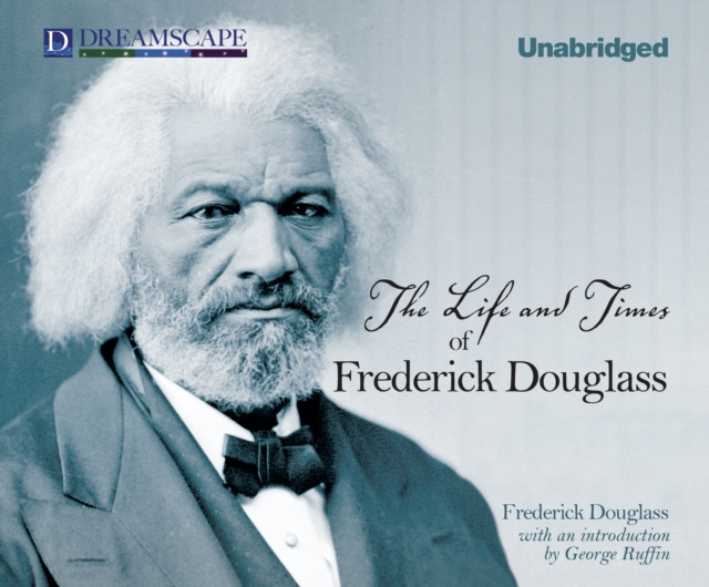 The Life and Times of Frederick Douglass, eAudiobook MP3 eaudioBook