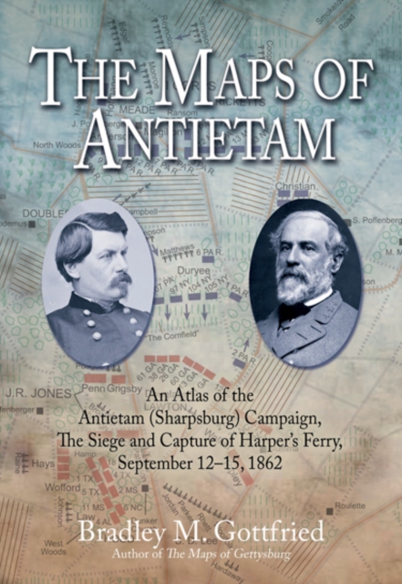 The Maps of Antietam : The Siege and Capture of Harpers Ferry, September 12-15, 1862, EPUB eBook