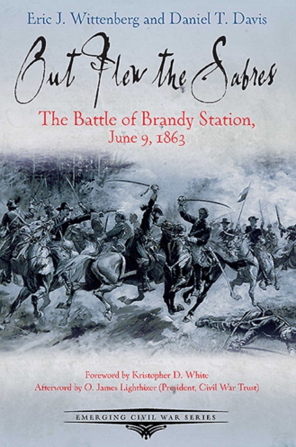 Out Flew the Sabres : The Battle of Brandy Station, June 9, 1863, EPUB eBook