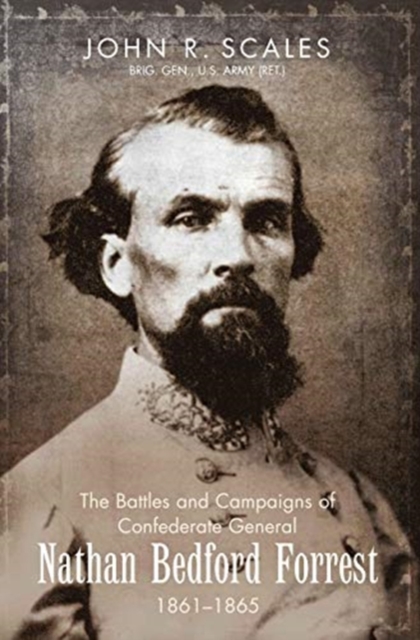 The Battles and Campaigns of Confederate General Nathan Bedford Forrest, 1861-1865, Paperback / softback Book