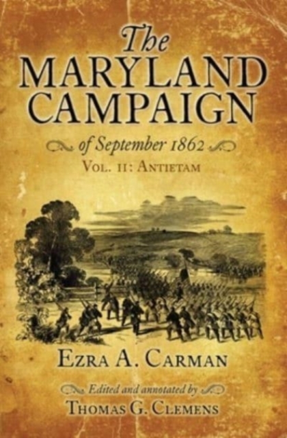 The Maryland Campaign of September 1862 : Vol. II: Antietam, Paperback / softback Book