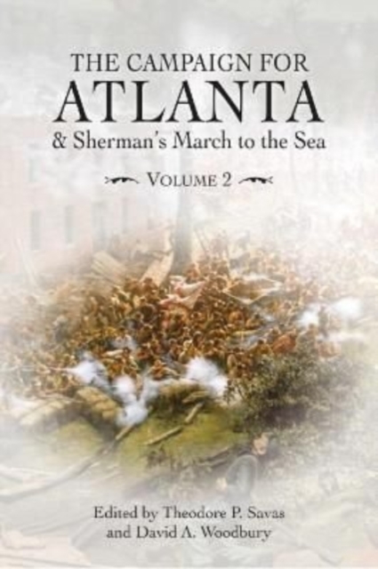 The Campaign for Atlanta & Sherman's March to the Sea : Volume 2, Paperback / softback Book