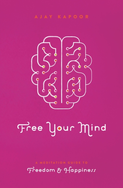 Free Your Mind : A Meditation Guide to Freedom and Happiness, EPUB eBook