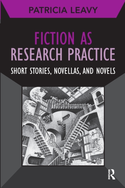 Fiction as Research Practice : Short Stories, Novellas, and Novels, Paperback / softback Book