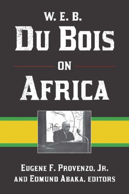 W. E. B. Du Bois on Africa, Hardback Book