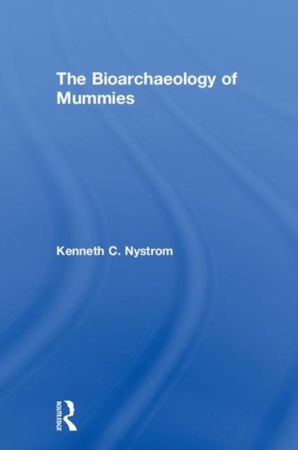 The Bioarchaeology of Mummies, Hardback Book