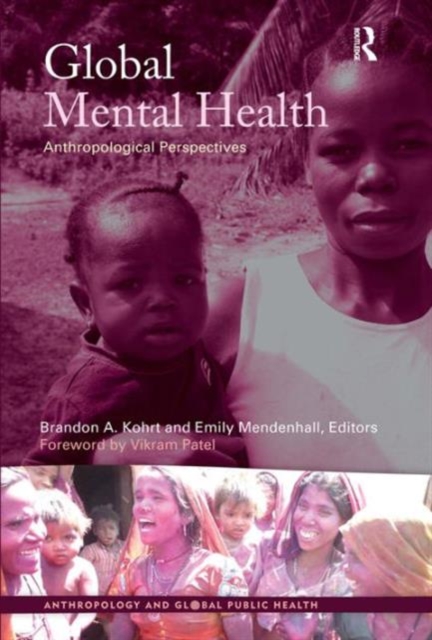 Global Mental Health : Anthropological Perspectives, Hardback Book