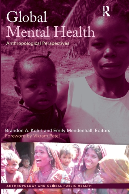 Global Mental Health : Anthropological Perspectives, Paperback / softback Book