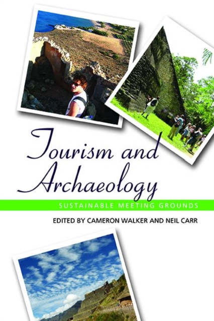 Tourism and Archaeology : Sustainable Meeting Grounds, Hardback Book