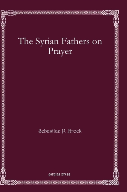 The Syrian Fathers on Prayer, Hardback Book