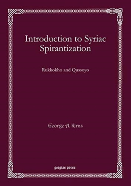 Introduction to Syriac Spirantization : Rukkokho and Qussoyo, Hardback Book