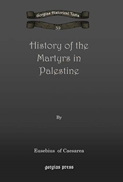 History of the Martyrs in Palestine, Hardback Book