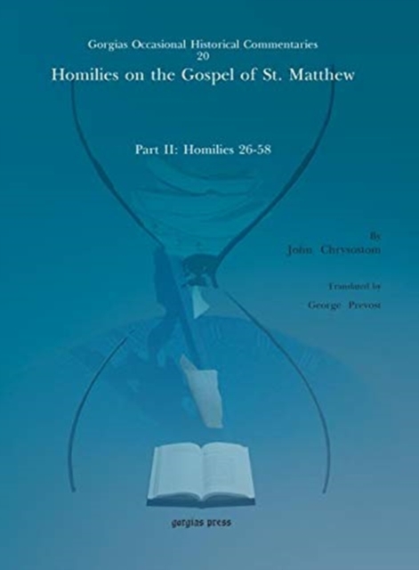 Homilies on the Gospel of St. Matthew : Part II: Homilies 26-58, Hardback Book