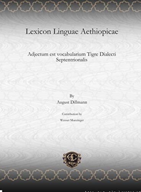 Lexicon Linguae Aethiopicae : Adjectum est vocabularium Tigre Dialecti Septentrionalis, Hardback Book
