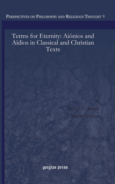 Terms for Eternity: Aionios and Aidios in Classical and Christian Texts, Hardback Book