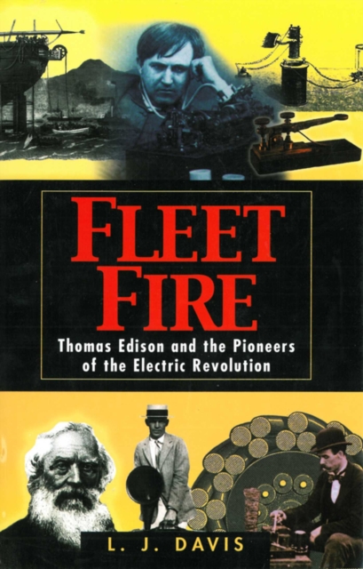 Fleet Fire : Thomas Edison and the Pioneers of the Electric Revolution, EPUB eBook