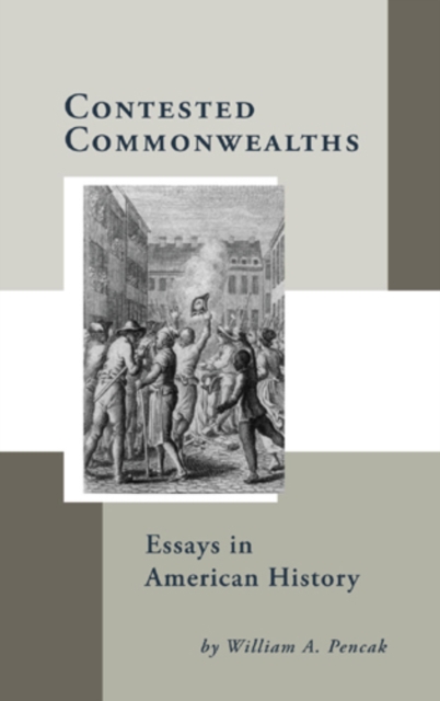 Contested Commonwealths : Essays in American History, Hardback Book