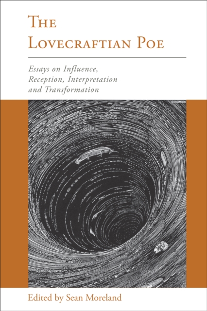 The Lovecraftian Poe : Essays on Influence, Reception, Interpretation, and Transformation, Paperback / softback Book
