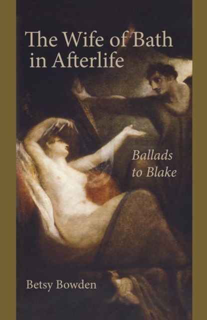 Wife of Bath in Afterlife : Ballads to Blake, EPUB eBook