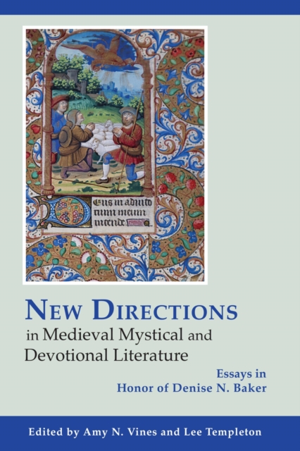 New Directions in Medieval Mystical and Devotional Literature : Essays in Honor of Denise N. Baker, EPUB eBook