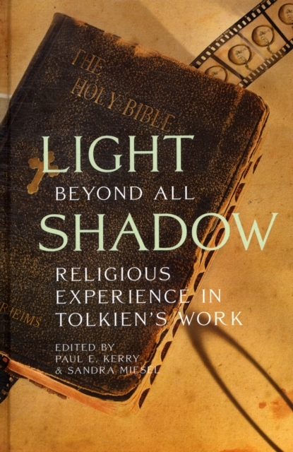 Light Beyond All Shadow : Religious Experience in Tolkien's Work, Hardback Book