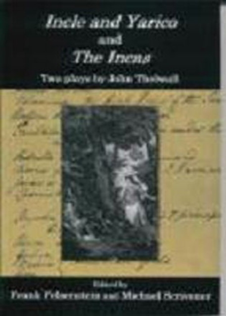 Incle and Yarico and The Incas : Two Plays by John Thelwall, Hardback Book