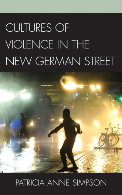 Cultures of Violence in the New German Street, EPUB eBook