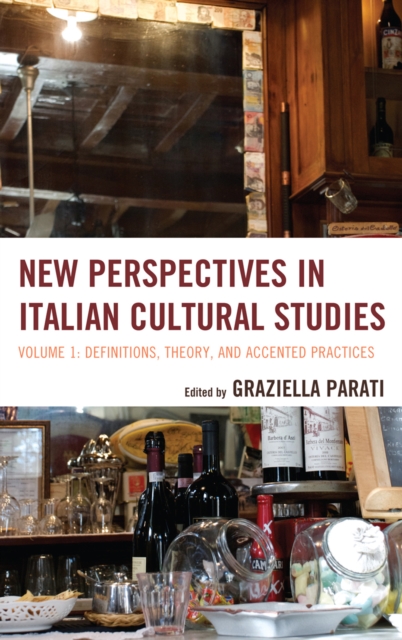 New Perspectives in Italian Cultural Studies : Definition, Theory, and Accented Practices, Hardback Book
