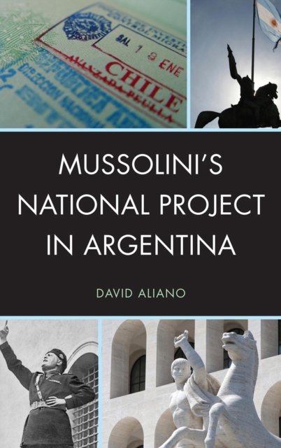 Mussolini's National Project in Argentina, Hardback Book