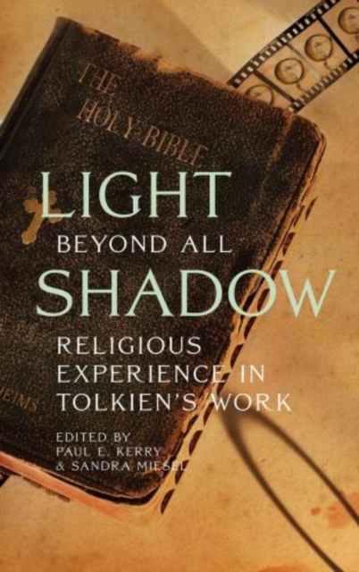 Light Beyond All Shadow : Religious Experience in Tolkien's Work, Paperback / softback Book