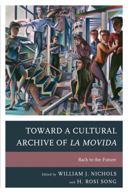 Toward a Cultural Archive of la Movida : Back to the Future, EPUB eBook