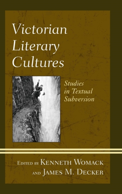 Victorian Literary Cultures : Studies in Textual Subversion, Hardback Book
