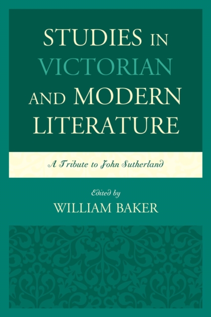 Studies in Victorian and Modern Literature : A Tribute to John Sutherland, EPUB eBook