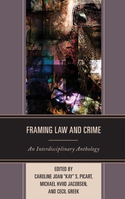 Framing Law and Crime : An Interdisciplinary Anthology, Hardback Book