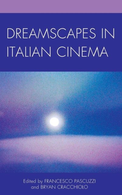 Dreamscapes in Italian Cinema, Hardback Book