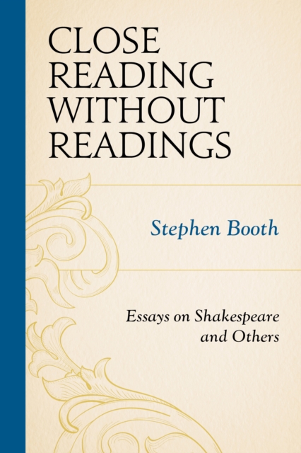 Close Reading Without Readings : Essays on Shakespeare and Others, Hardback Book