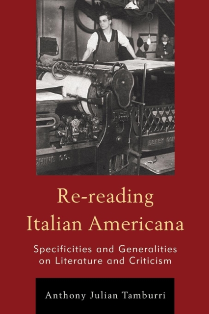 Re-reading Italian Americana : Specificities and Generalities on Literature and Criticism, Paperback / softback Book
