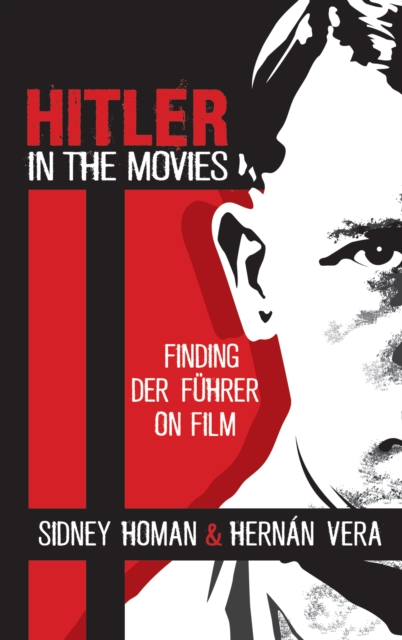 Hitler in the Movies : Finding Der Fuhrer on Film, Hardback Book