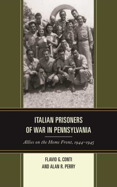 Italian Prisoners of War in Pennsylvania : Allies on the Home Front, 1944-1945, EPUB eBook