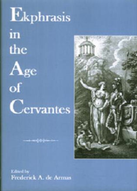Ekphrasis in the Age of Cervantes, Hardback Book