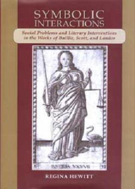 Symbolic Interactions : Social Problems and Literary Interventions in the Works of Baillie, Scott, and Landor, Hardback Book